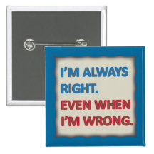 I'm Always Right Button