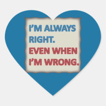 I'm Always Right Sticker