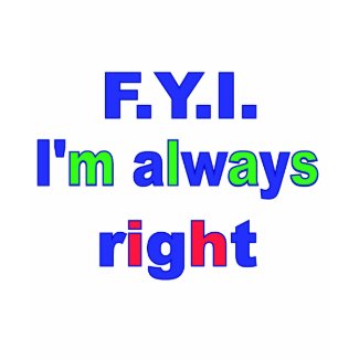 Im Always Right shirt