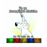 I'm an Accomplished Musician - Light T-shirt