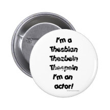 I'm An Actor (For Light Colored Products) Pinback Button