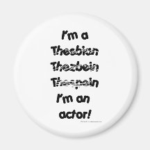 I'm An Actor (For Light Colored Products) Refrigerator Magnets