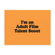 I'm an Adult Film Talent Scout Postcard