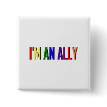 I'm an Ally Square Button by socialjusticeink I'm an Ally Square Button