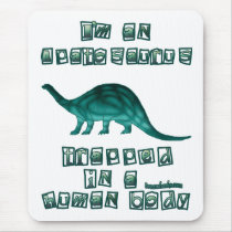 I'm an Apatosaurus Mousepad