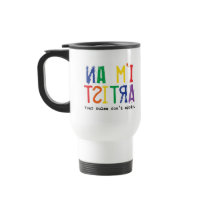 I'm An Artist (travel mug)