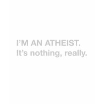 Im an Atheist. It's nothing, really. t-shirts by froached Im an Atheist. It's nothing, really. t-shirts