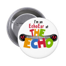 I'm an EchoEar at the Echo - DisneyEcho.emuck.com Pinback Button
