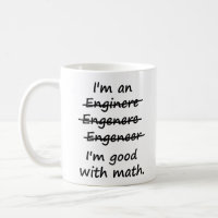 I'm an Engineer I'm Good at Math Classic White Coffee Mug
