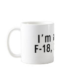 I'm an F-18, bro Mug
