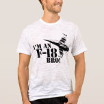 I'm an F-18, Bro! t-shirts by iviarigold I'm an F-18, Bro! t-shirts