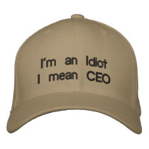 I'm an IdiotI mean CEO embroidered hats by jerrydale2 I'm an IdiotI mean CEO embroidered hats