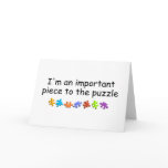 Im An Important Piece Of The Puzzle Greeting Cards