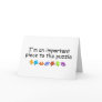 Im An Important Piece Of The Puzzle Greeting Cards