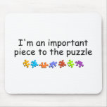 I'm An Important Piece Of The Puzzle (PP) Mouse Mat