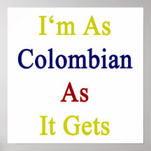 I'm As Colombian As It Gets Poster