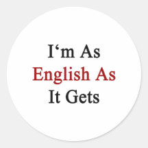 I'm As English As It Gets Round Stickers