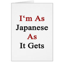 I'm As Japanese As It Gets Cards