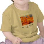 I'm as pretty as a flower! shirt