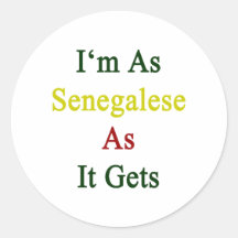 I'm As Senegalese As It Gets Round Sticker