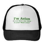 IM ASIAN - DO YOU HAVE ASIAN IN YOU TRUCKER HATS
