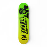 I'm Awake!  ConspiracyCards.com Skateboard
