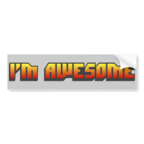 I'm Awesome Bumper Sticker bumper stickers by ruderetro I'm Awesome Bumper Sticker bumper stickers