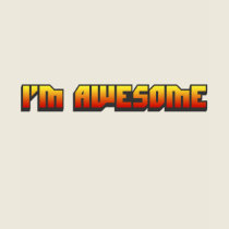 I'm Awesome T-Shirt by ruderetro I'm Awesome T-Shirt