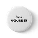I'm AWomanizer buttons by purpledragonfairy I'm AWomanizer buttons