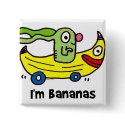 i'm bananas and you're bananas buttons