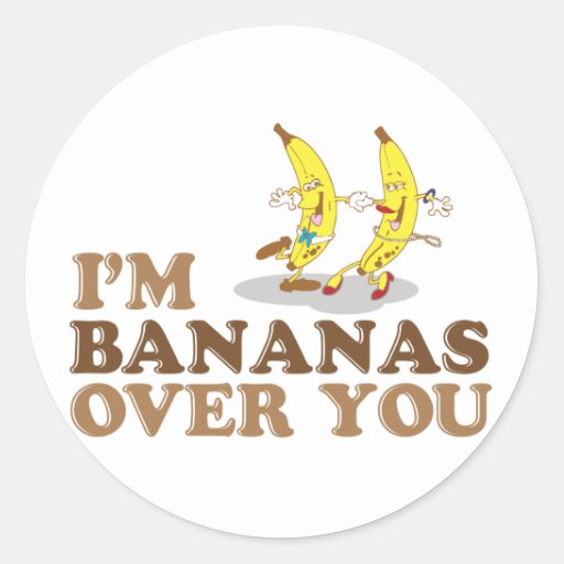 Im Bananas Over You Dancing Bananas Classic Round Sticker Zazzle