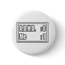 I'm Beating A.D.H.D. (Scoreboard) Button