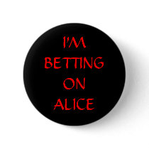 I'M BETTING ON ALICE buttons