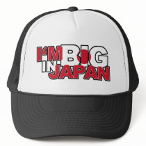 I'm Big in Japan Trucker Hat by ruderetro I'm Big in Japan Trucker Hat
