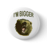 I'm Bigger Bear Button