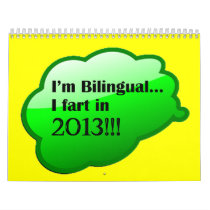 "I'm Bilingual...I Fart In" 2013 Calendar