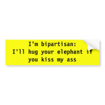 I'm bipartisan: I'll hug your elephant if you k... Bumper Stickers