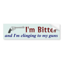 I'm Bitter, and I'm Clinging To My Guns bumper stickers by cowboyannie I'm Bitter, and I'm Clinging To My Guns bumper stickers