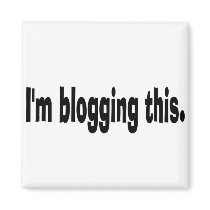 I'm blogging this. refrigerator magnets