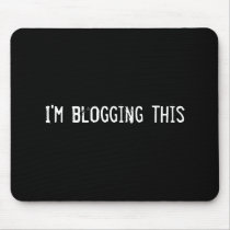 I'm blogging this mousepads