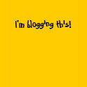 I'm blogging this! t-shirts