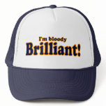 (I'm Bloody) Brilliant ! hats