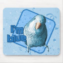 I'm Blue Quaker Parakeet Mousepad by MenagerieMayhem I'm Blue Quaker Parakeet Mousepad