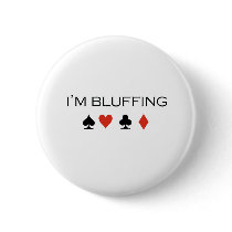 I'm bluffing T-shirt Pinback Buttons