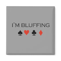 I'm bluffing T-shirt Fridge Magnets