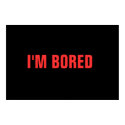 I'M BORED - the classic motivational poster posters
