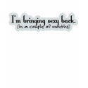 I'm Bringing Sexy Back in a Couple fo Months t-shirts by TeewitMaternity I'm Bringing Sexy Back in a Couple fo Months t-shirts