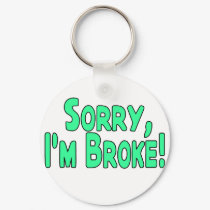 I'm Broke keychains