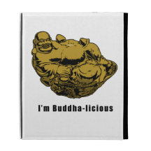 I'm Buddha-licious iPad Cases