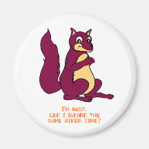 I'm busy - can I ignore you some other time Refrigerator Magnet